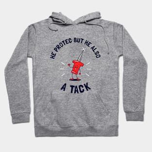 He Protec But He Also A Tack Hoodie